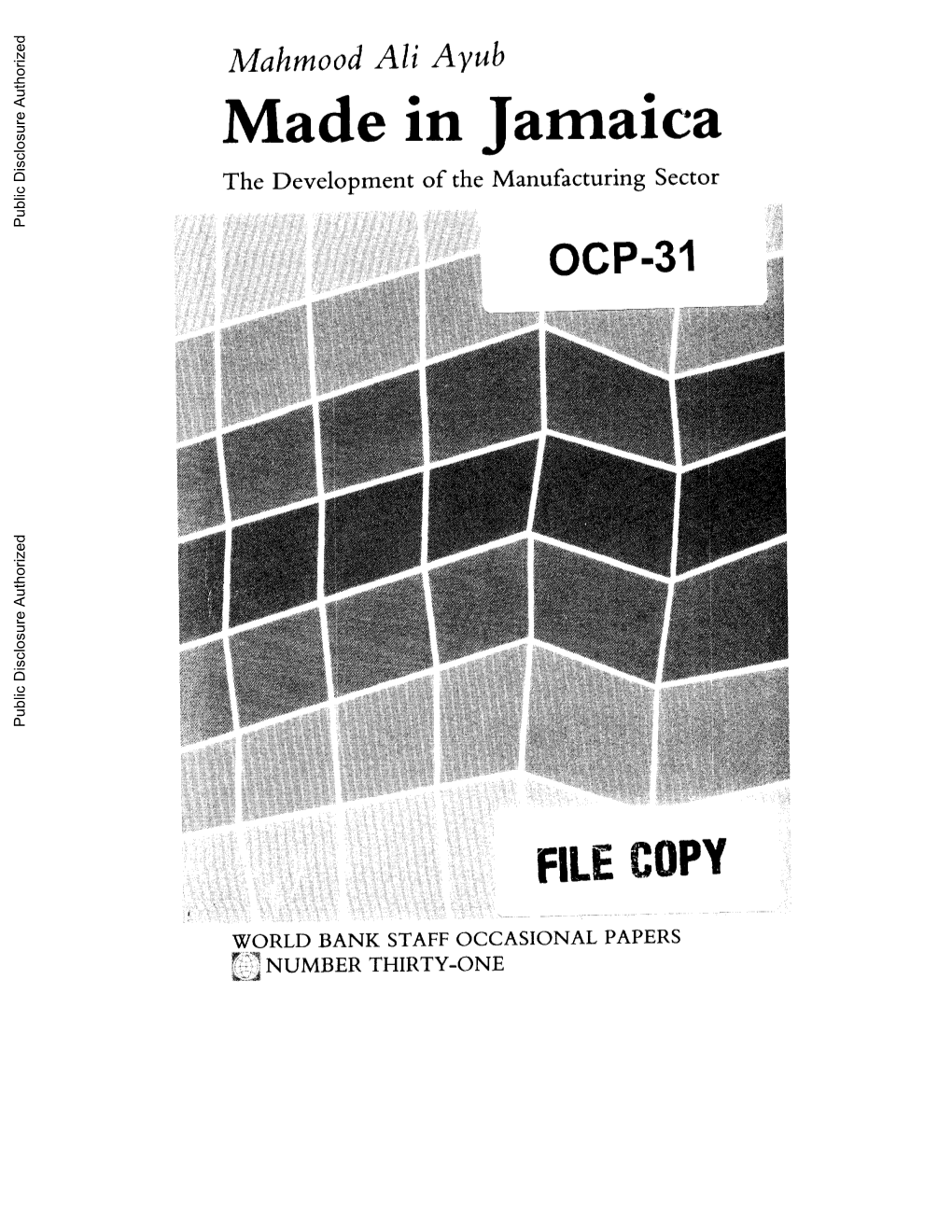 Jamaica the Development of the Manufacturing Sector Public Disclosure Authorized OCP-31 Public Disclosure Authorized Public Disclosure Authorized