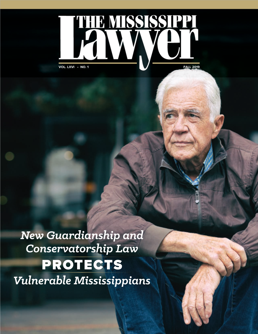 New Guardianship and Conservatorship Law PROTECTS Vulnerable Mississippians MISSISSIPPI CHAPTER