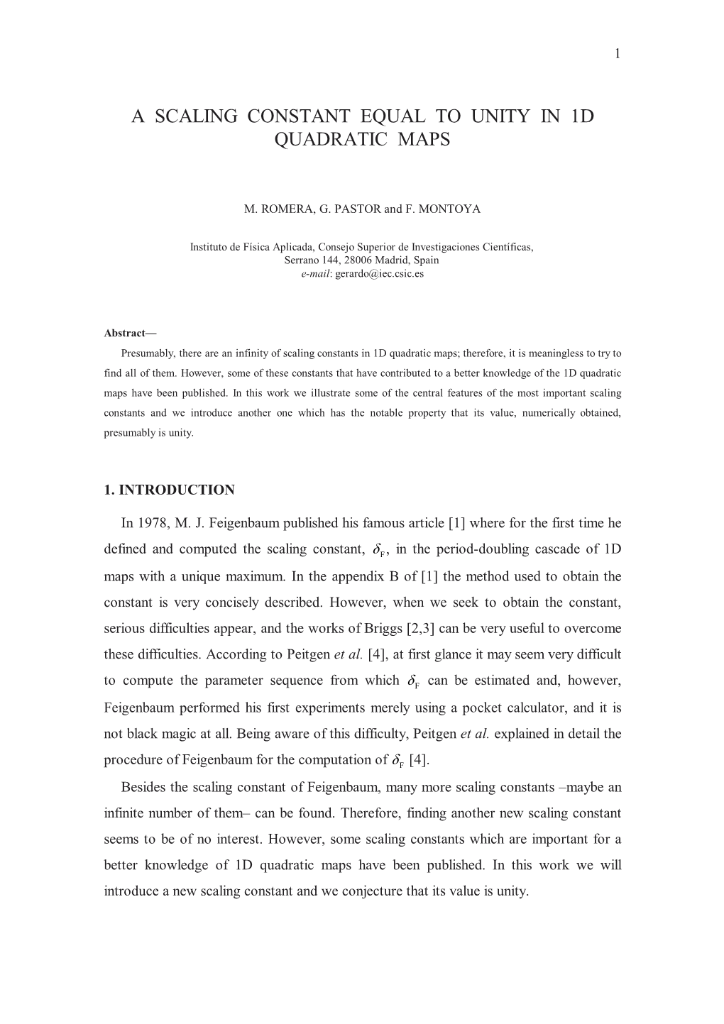 A Scaling Constant Equal to Unity in 1D Quadratic Maps