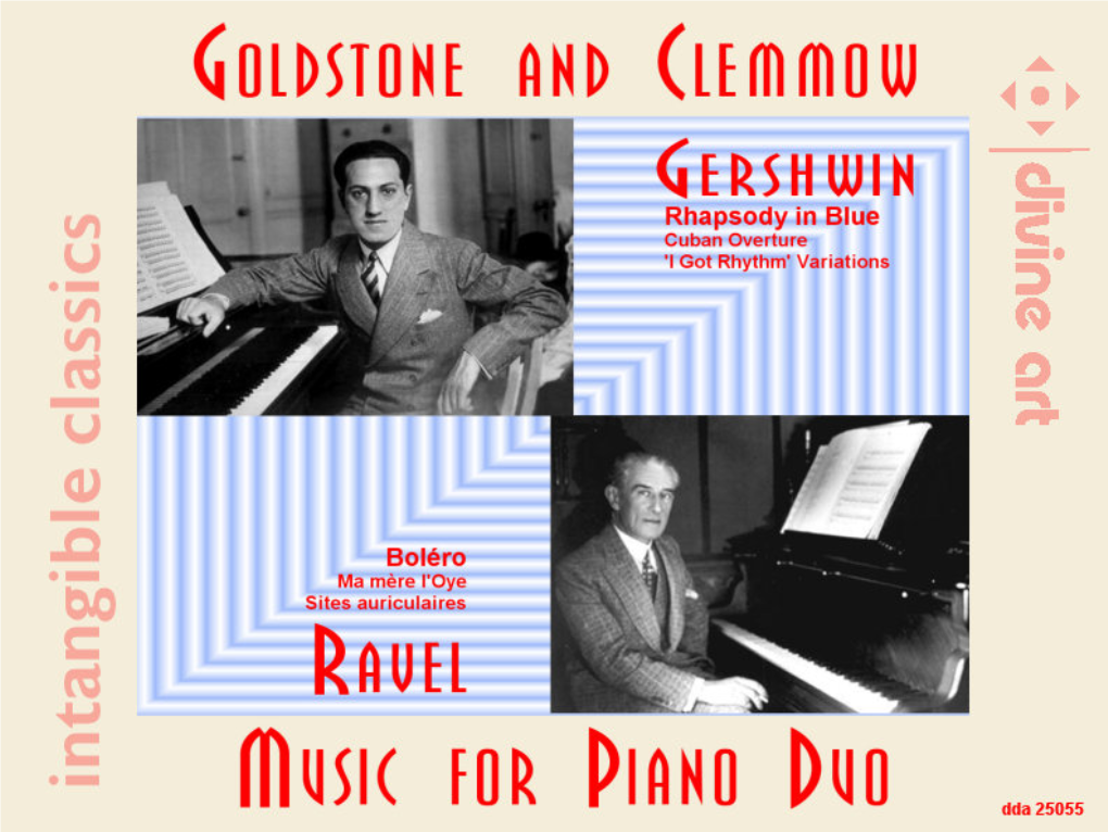 AND MAURICE RAVEL (1875-1937) WORKS for PIANO DUO 1 Gershwin Rhapsody in Blue (Original Version for Two Pianos) 15:34