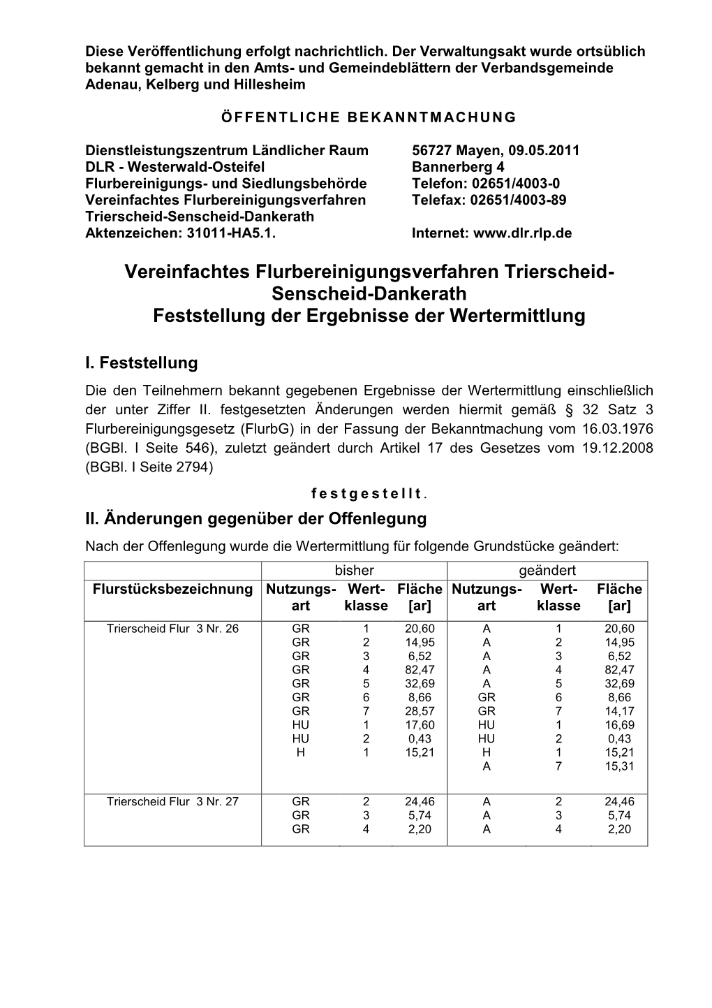 Vereinfachtes Flurbereinigungsverfahren Telefax: 02651/4003-89 Trierscheid-Senscheid-Dankerath Aktenzeichen: 31011-HA5.1