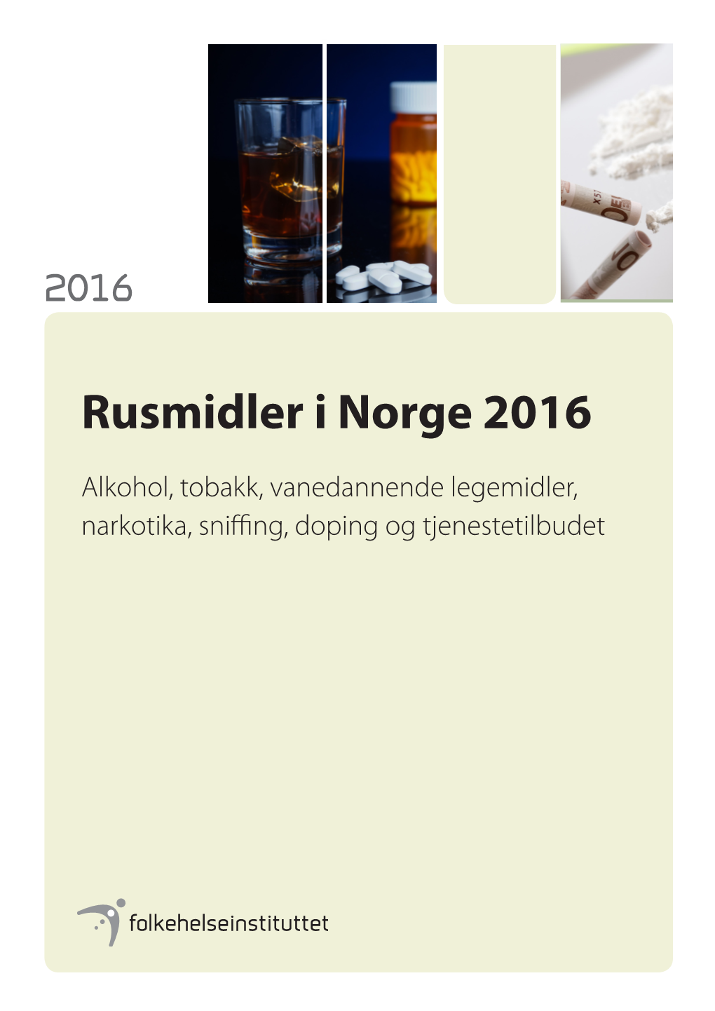 Rusmidler I Norge 2016