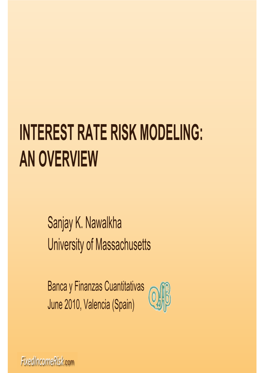 Interest Rate Risk Modeling Interest Rate Risk Modeling