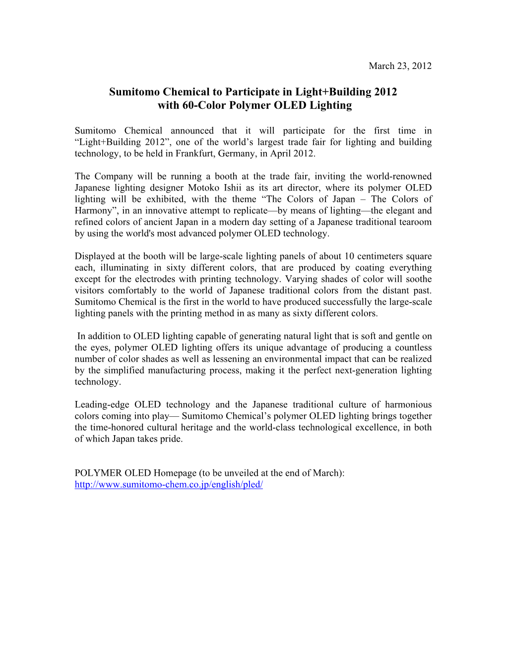 Mar. 23, 2012 Other Sumitomo Chemical to Participate in Light+Building 2012 with 60-Color Polymer