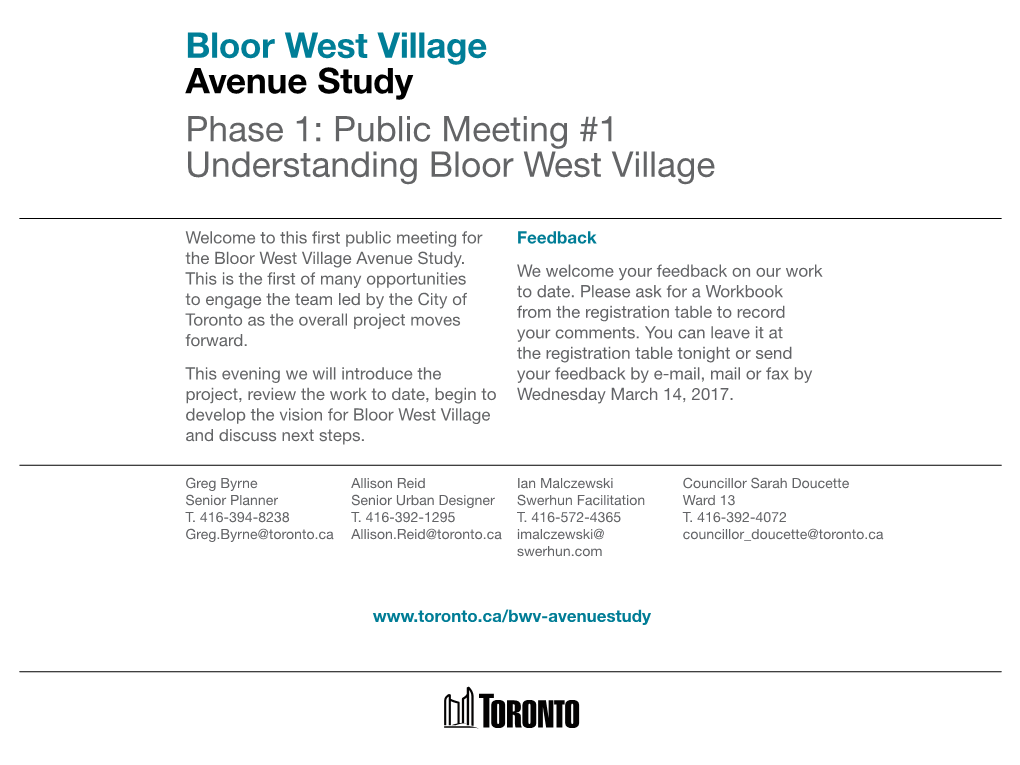 This First Public Meeting for the Bloor West Village Avenue Study. This Is the First of Many Opportunities to Engage