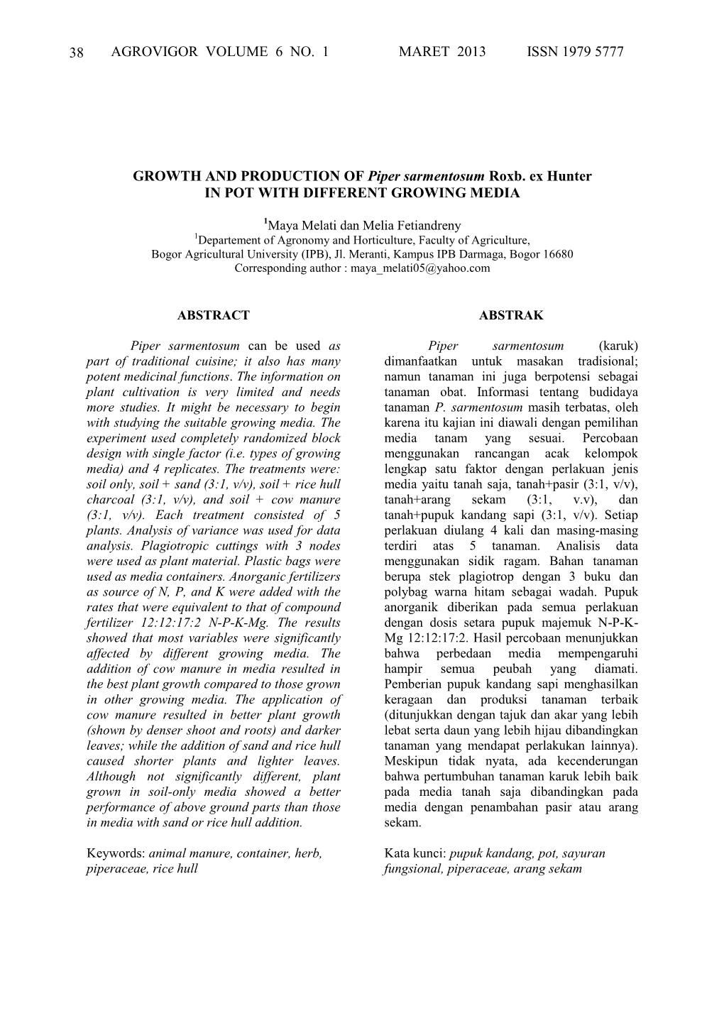 38 GROWTH and PRODUCTION of Piper Sarmentosum Roxb. Ex Hunter in POT with DIFFERENT GROWING MEDIA AGROVIGOR VOLUME 6 NO. 1