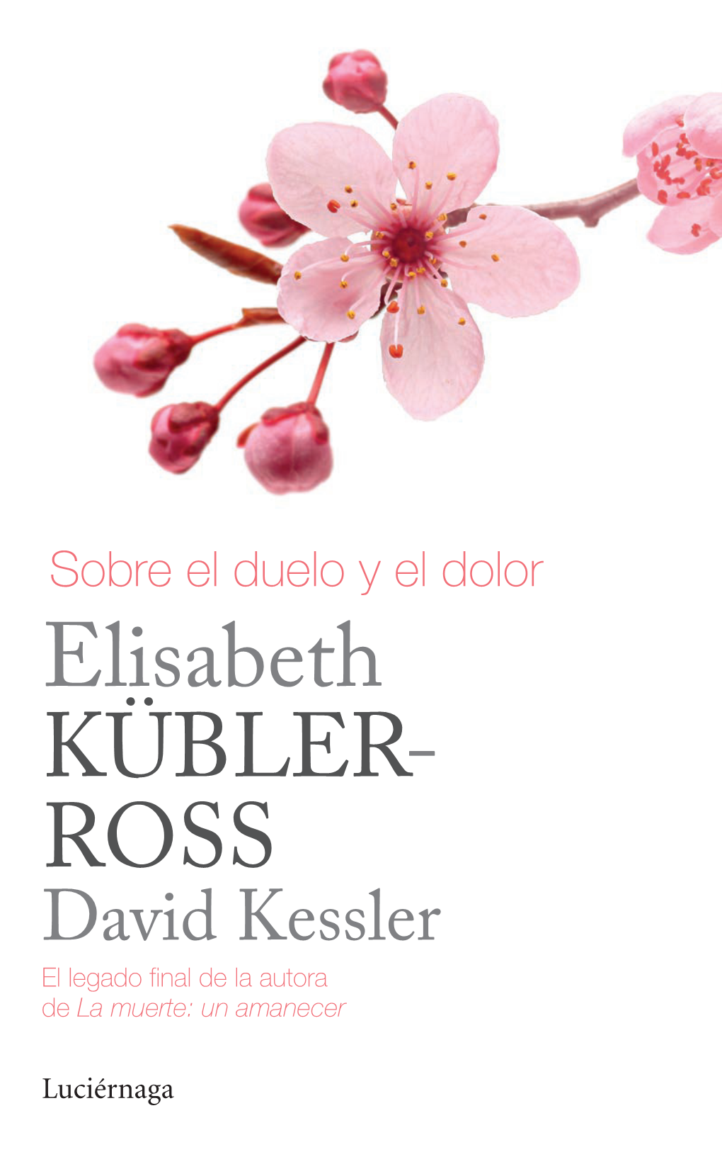 Elisabeth KÜBLER- ROSS David Kessler Sobre El Duelo