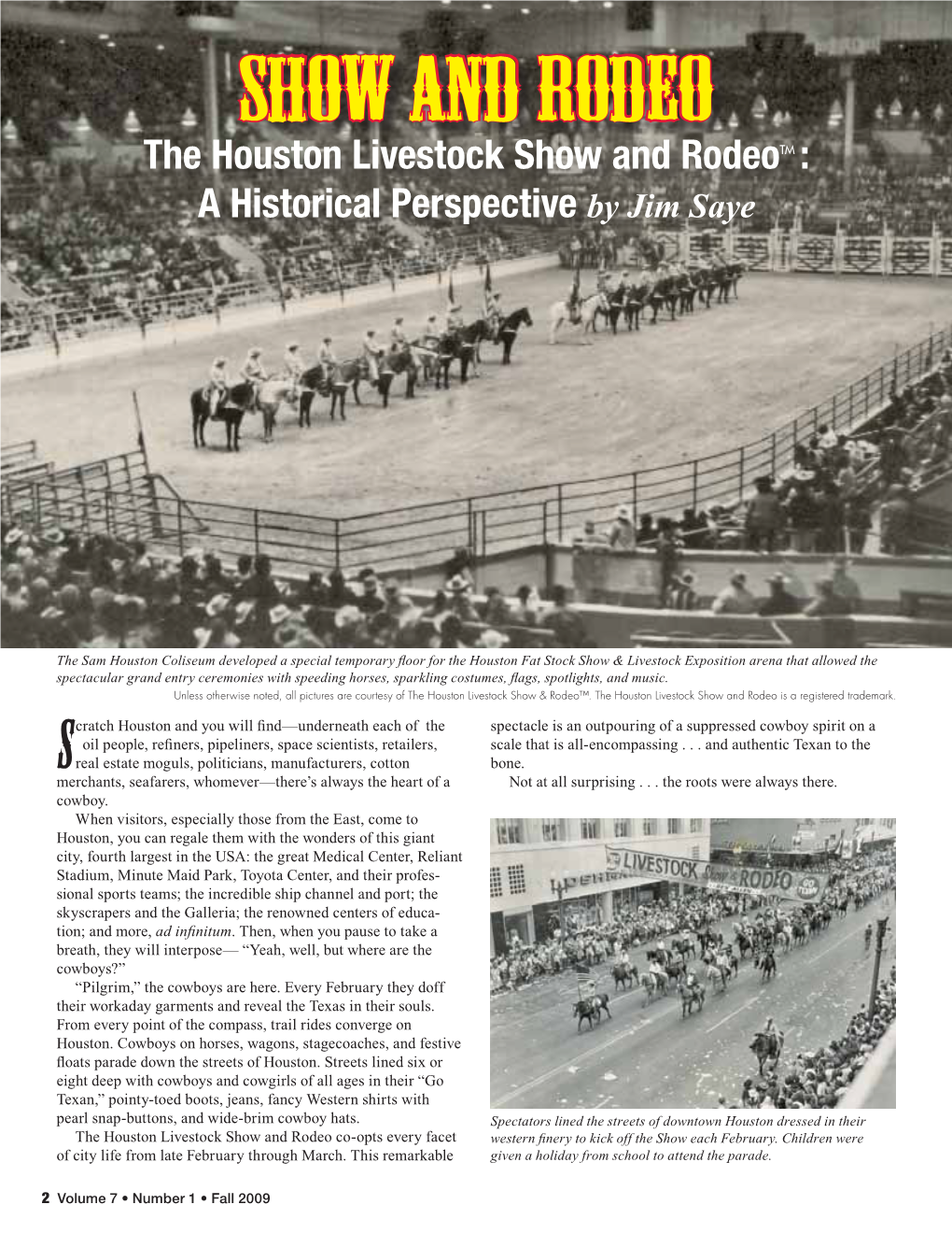 SHOW and RODEO the Houston Livestock Show and Rodeotm : a Historical Perspective by Jim Saye