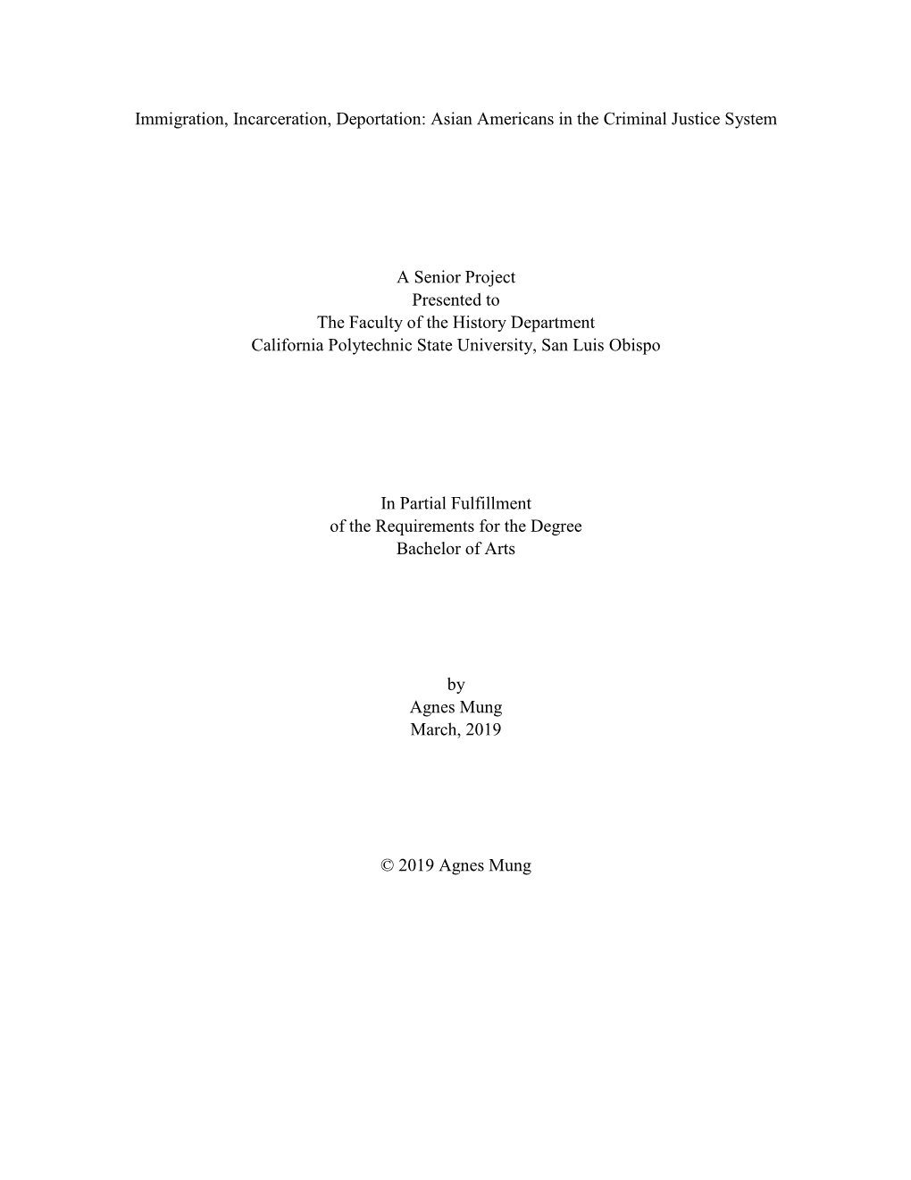 Immigration, Incarceration, Deportation: Asian Americans in the Criminal Justice System a Senior Project Presented to the Facu