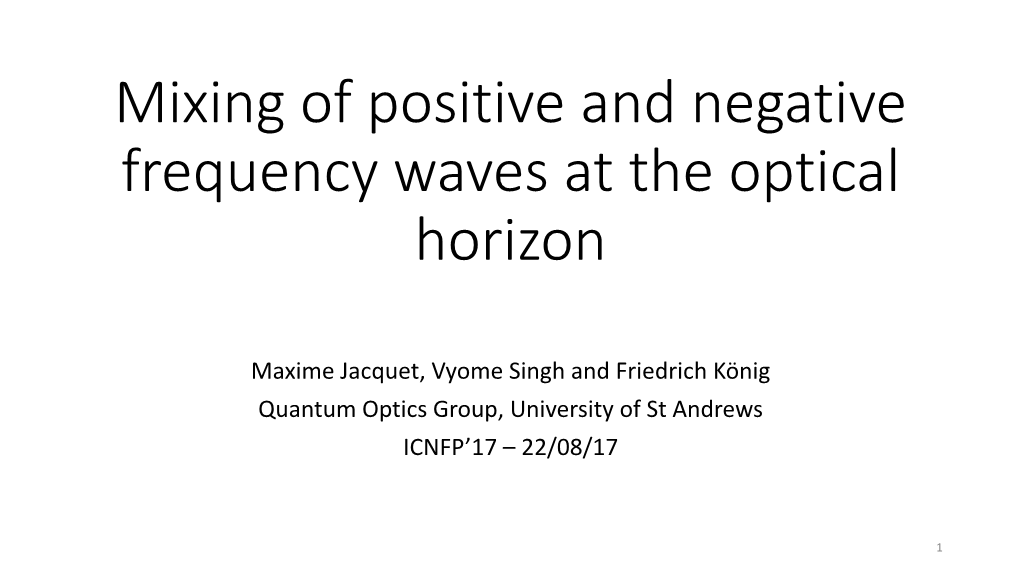 Hawking Radiation 휅푡 휔푖푛 ∼ 푒 휔표푢푡 4 Surface Gravity of the Black Hole Negative Frequency Waves Positive Negative Frequency Frequency out Wave Wave