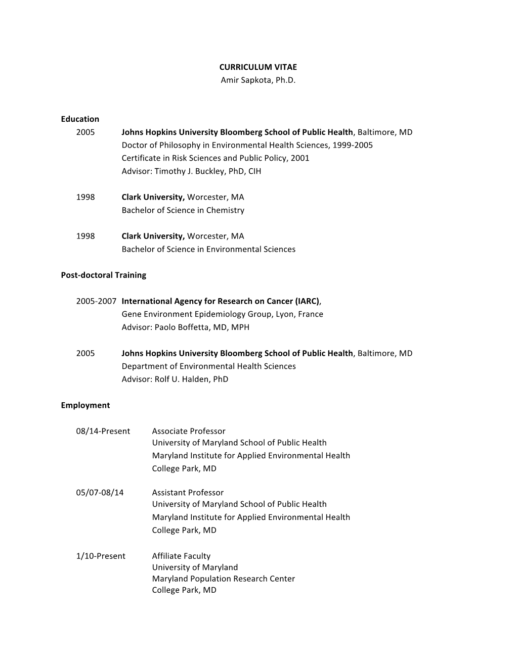 CURRICULUM VITAE Amir Sapkota, Ph.D. Education 2005 Johns Hopkins University Bloomberg School of Public Health, Baltimore, M