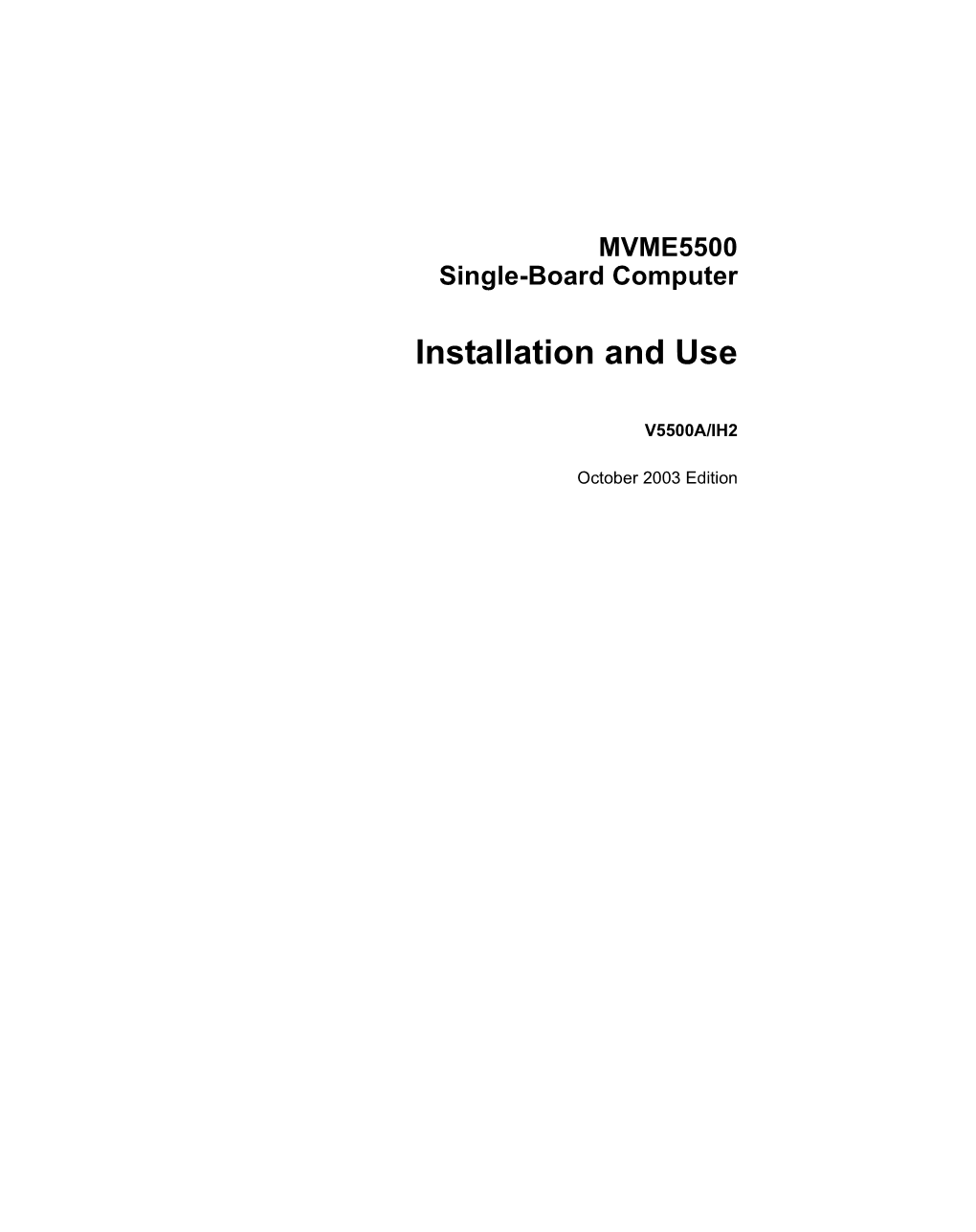 MVME5500 Single-Board Computer Installation and Use Manual Provides the Information You Will Need to Install and Configure Your MVME5500 Single-Board Computer