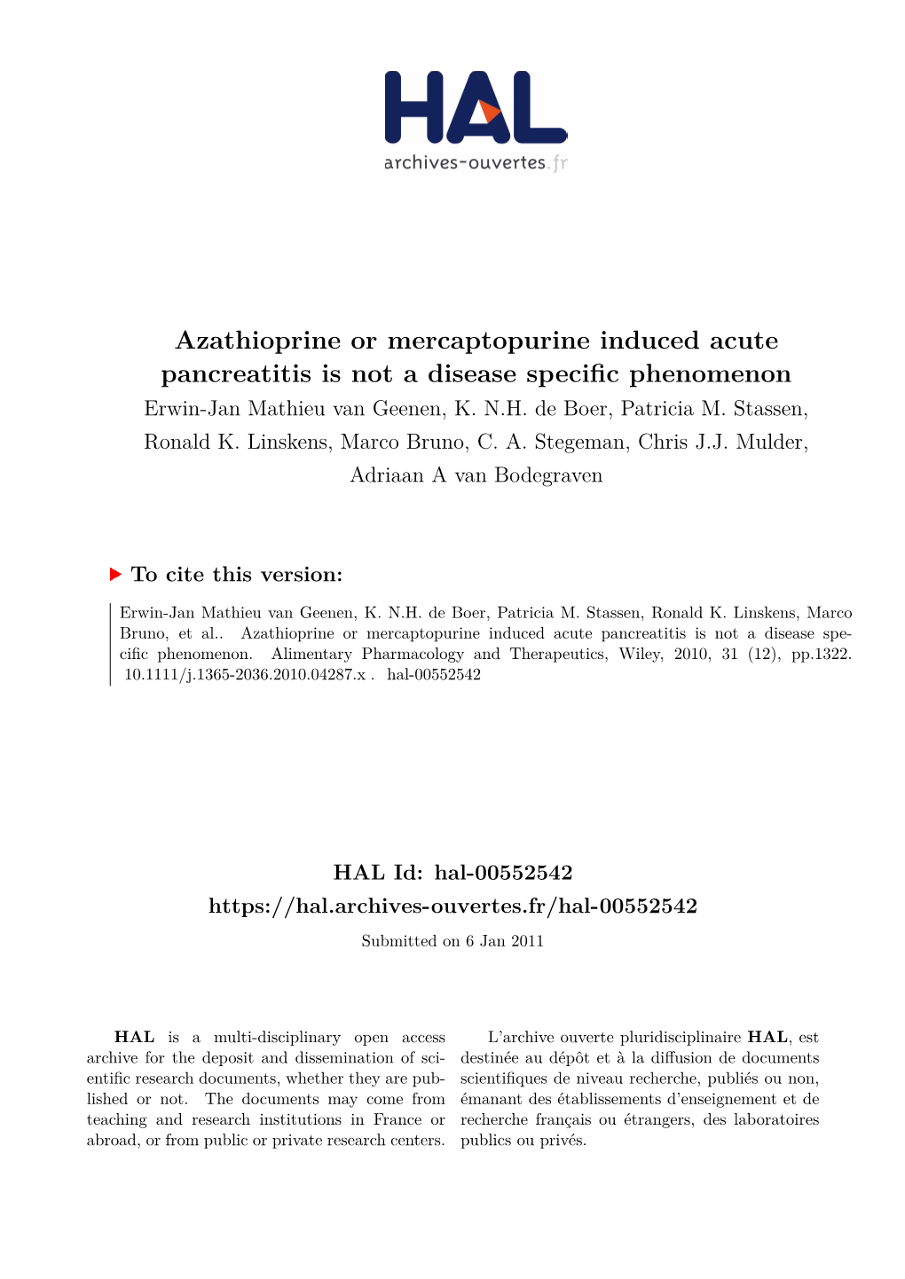 Azathioprine Or Mercaptopurine Induced Acute Pancreatitis Is Not a Disease Specific Phenomenon Erwin-Jan Mathieu Van Geenen, K