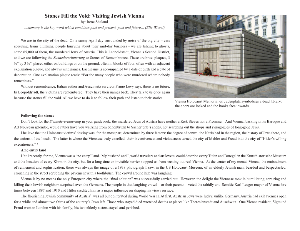 Stones Fill the Void: Visiting Jewish Vienna By: Irene Shaland …Memory Is the Key-Word Which Combines Past and Present, Past and Future… (Elie Wiesel)