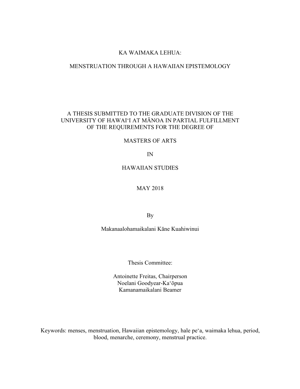 Ka Waimaka Lehua: Menstruation Through a Hawaiian Epistemology a Thesis Submitted to the Graduate Division of the University Of