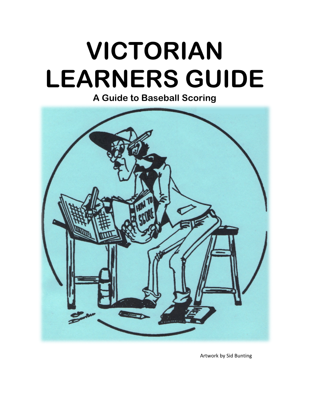 VICTORIAN LEARNERS GUIDE a Guide to Baseball Scoring