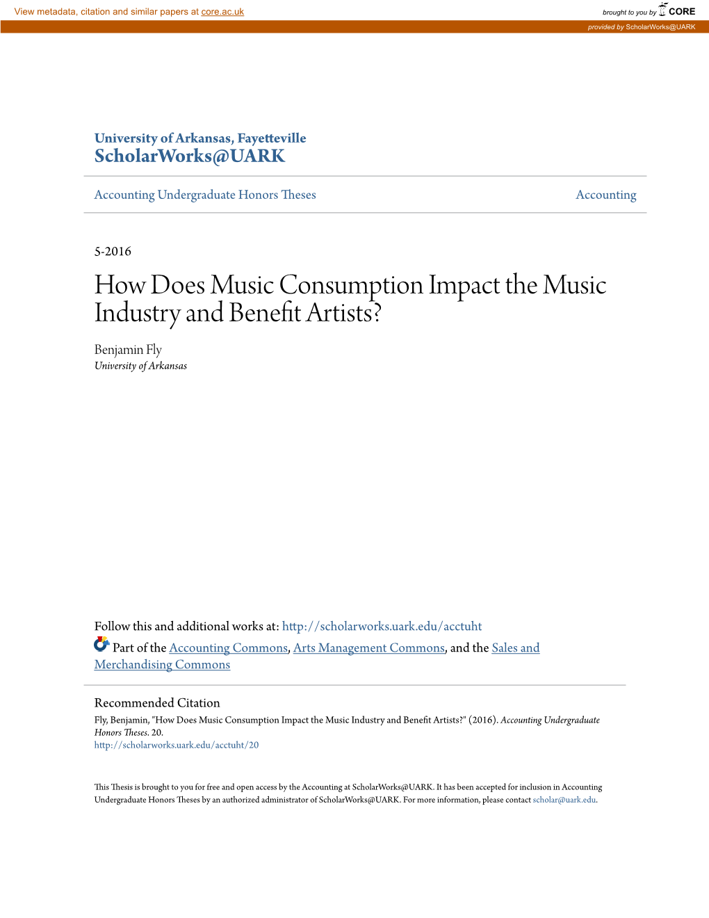 How Does Music Consumption Impact the Music Industry and Benefit Artists? Benjamin Fly University of Arkansas