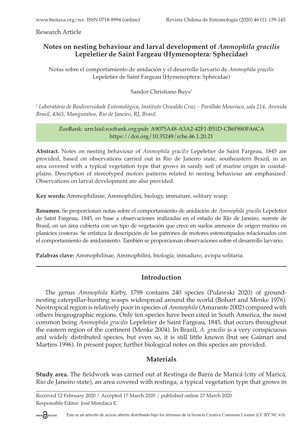 Notes on Nesting Behaviour and Larval Development of Ammophila Gracilis Lepeletier De Saint Fargeau (Hymenoptera: Sphecidae)