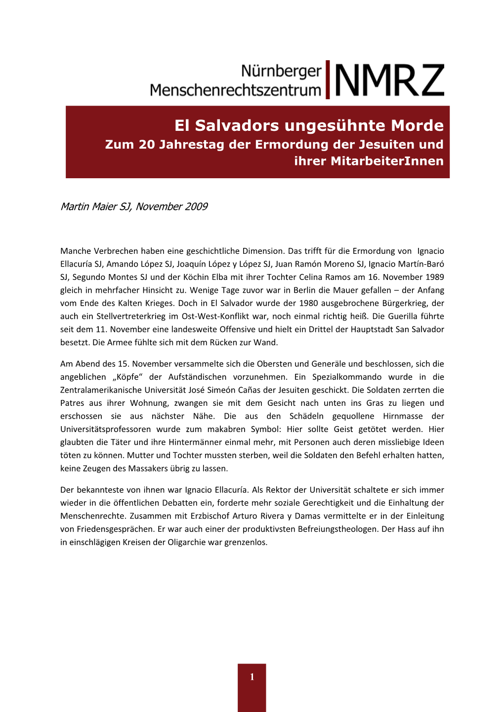 El Salvadors Ungesühnte Morde Zum 20 Jahrestag Der Ermordung Der Jesuiten Und Ihrer Mitarbeiterinnen