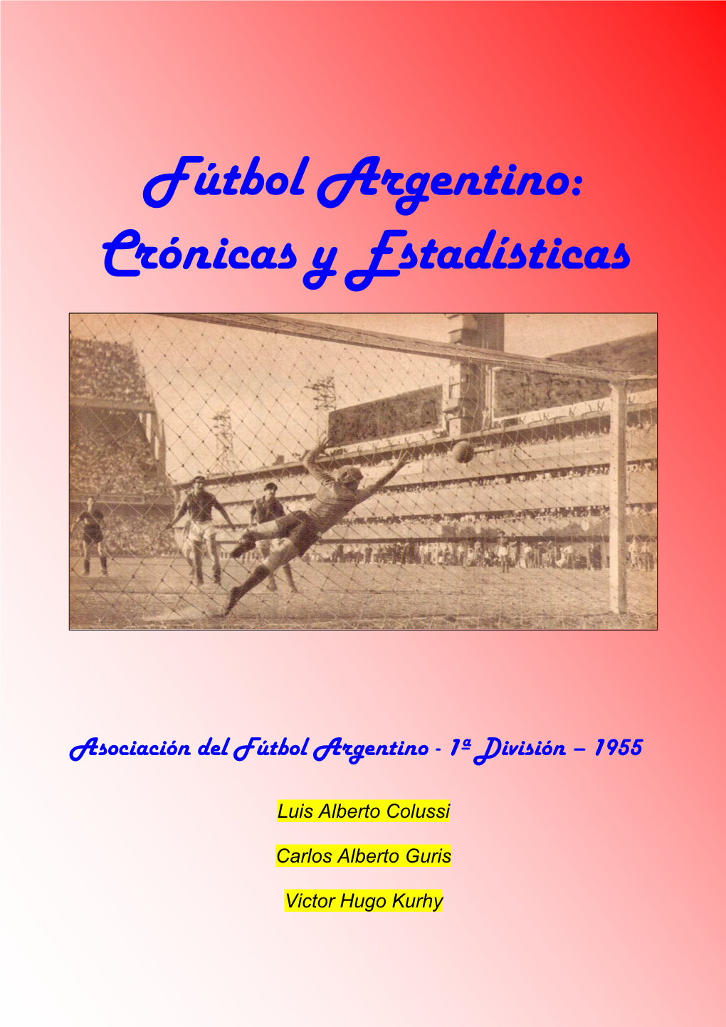 Fútbol Argentino: Crónicas Y Estadísticas