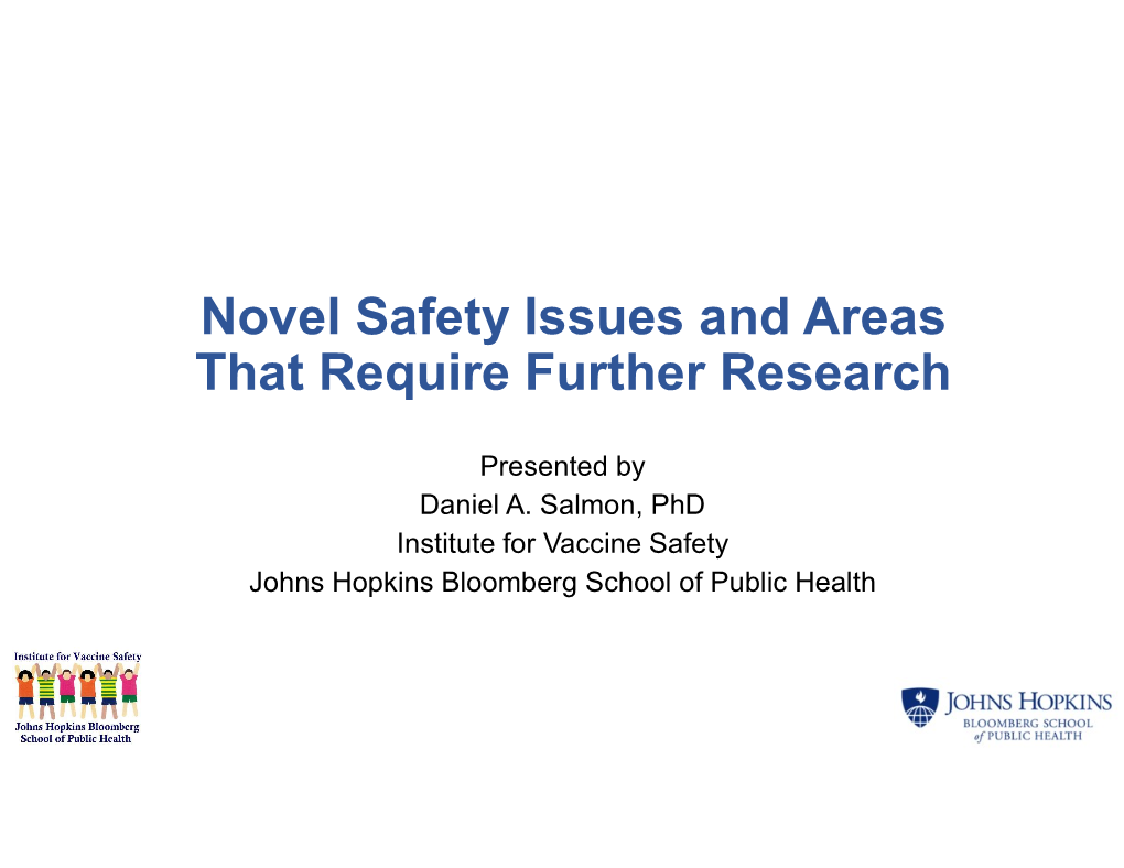 Novel Safety Issues and Areas That Require Further Research