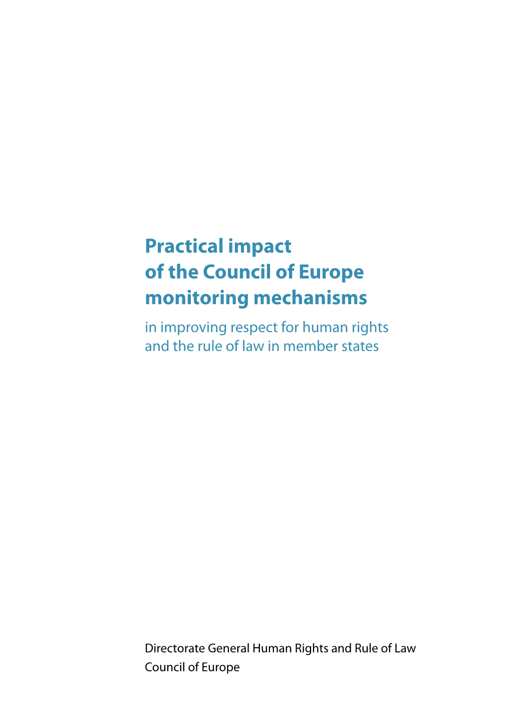 Practical Impact of the Council of Europe Monitoring Mechanisms in Improving Respect for Human Rights and the Rule of Law in Member States