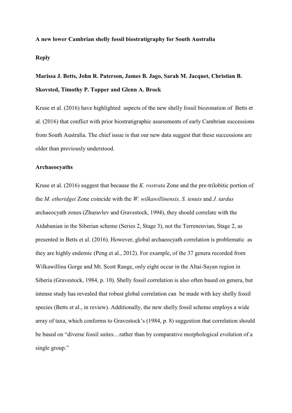 A New Lower Cambrian Shelly Fossil Biostratigraphy for South Australia Reply Marissa J. Betts, John R. Paterson, James B. Jago