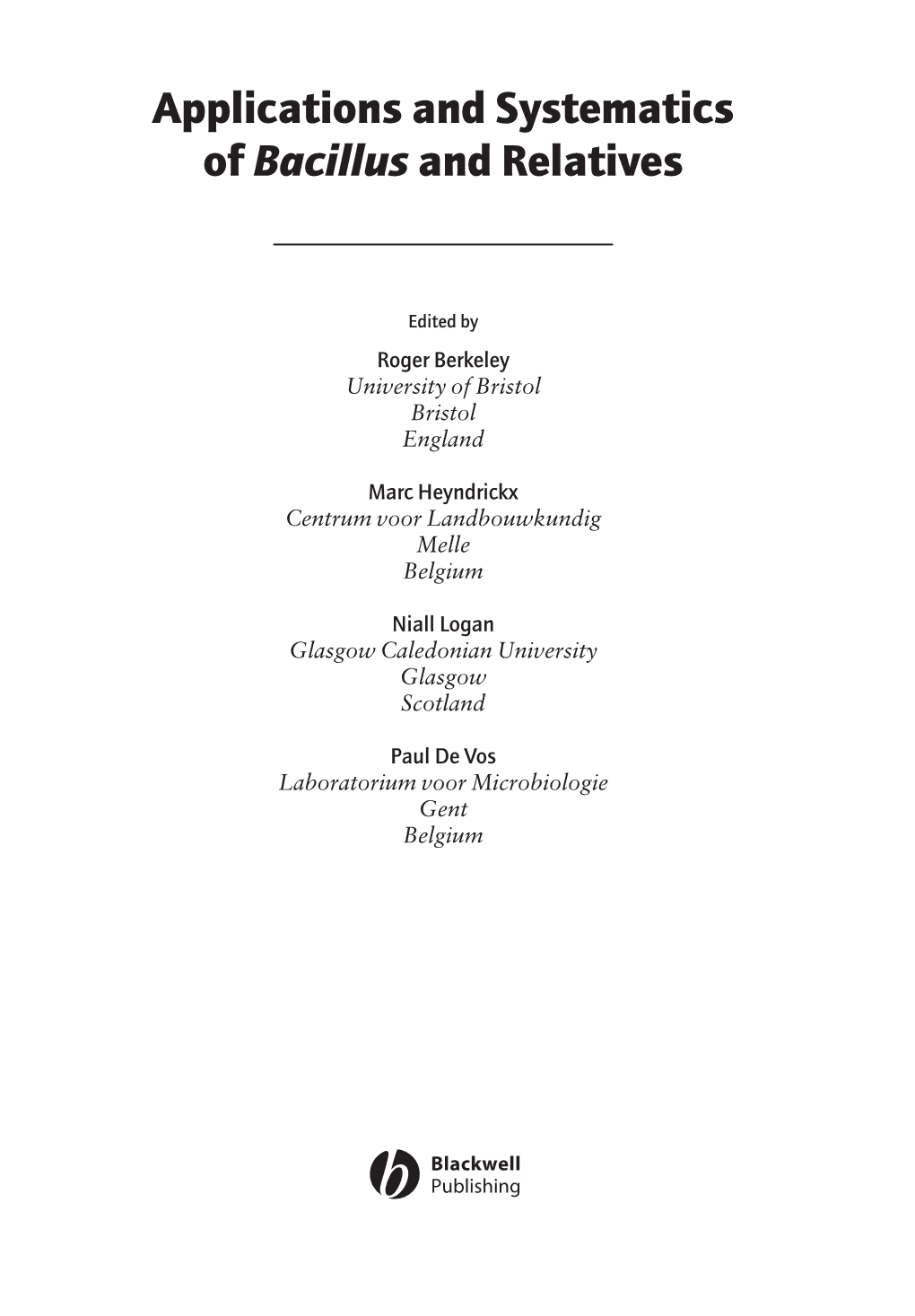 Applications and Systematics of Bacillus and Relatives