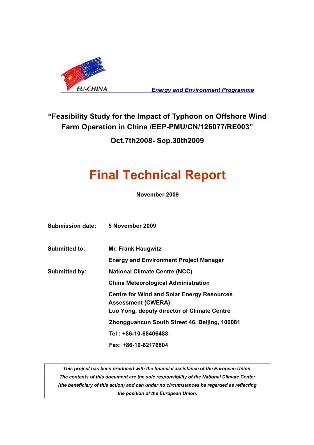 Feasibility Study for the Impact of Typhoon on Offshore Wind Farm Operation in China /EEP-PMU/CN/126077/RE003” Oct.7Th2008- Sep.30Th2009