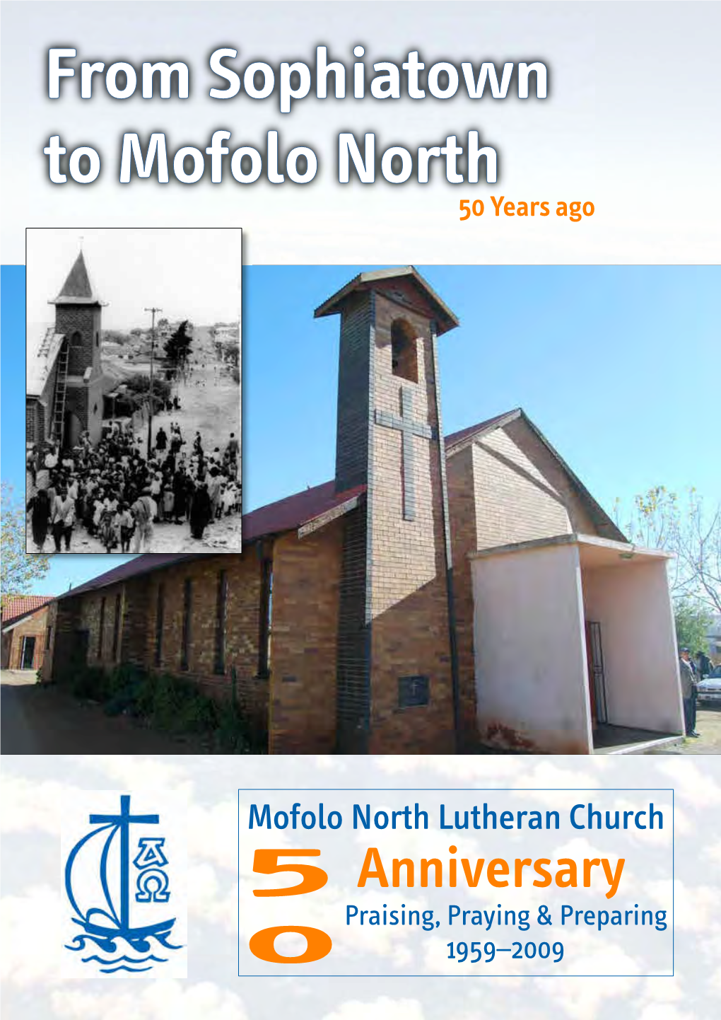 Mofolo North Lutheran Church 5 Anniversary Praising, Praying & Preparing 0 1959–2009
