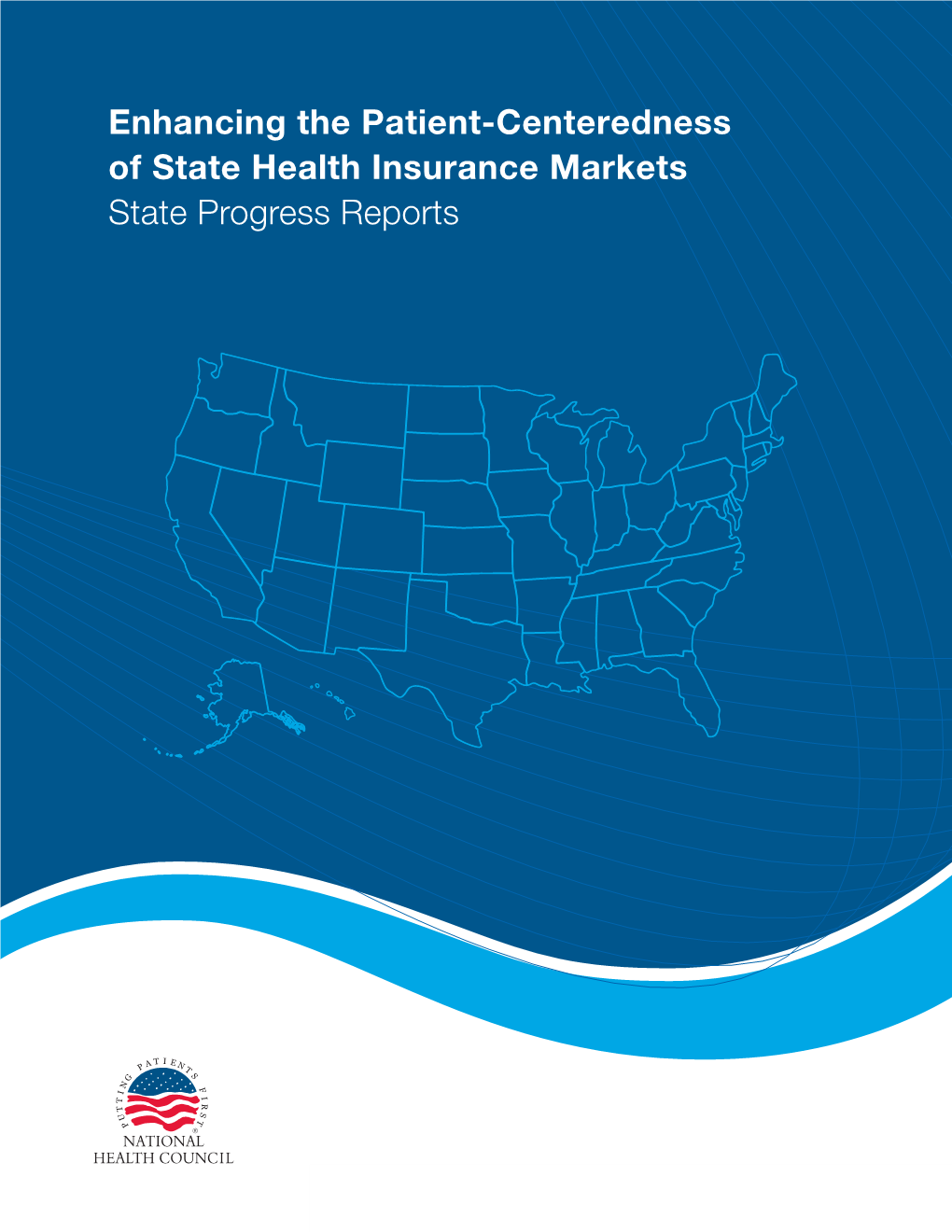 Enhancing the Patient-Centeredness of State Health Insurance Markets State Progress Reports