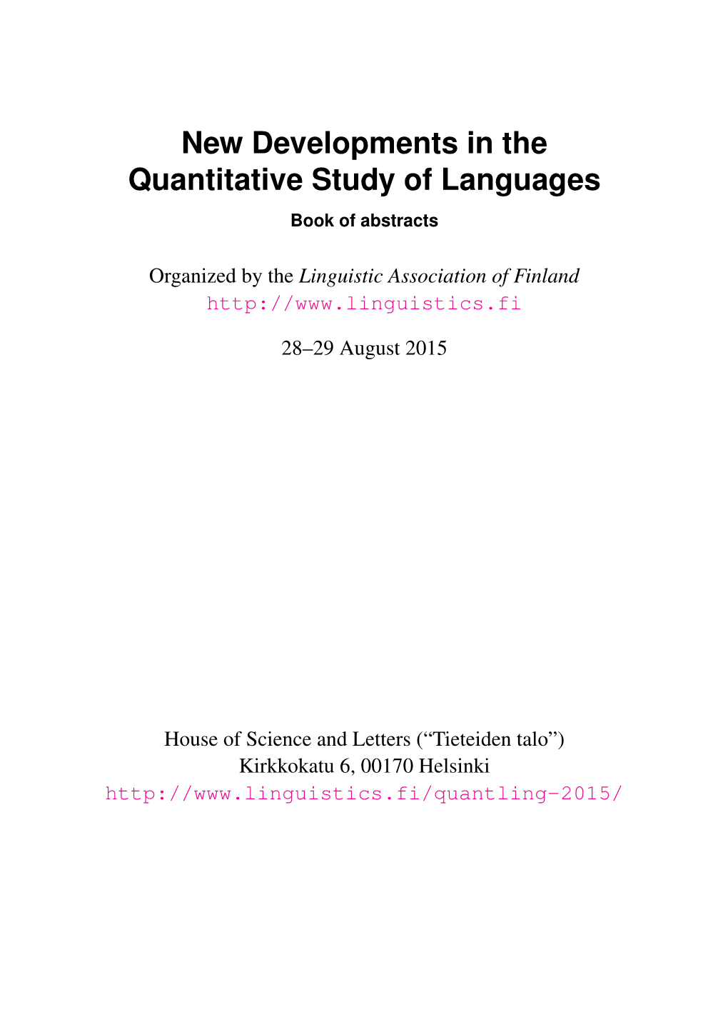New Developments in the Quantitative Study of Languages Book of Abstracts