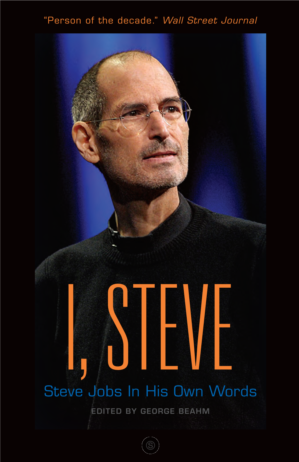 Steve Jobs and Is Not Affiliated with Or Endorsed by Any of His Past Or Present Organizations