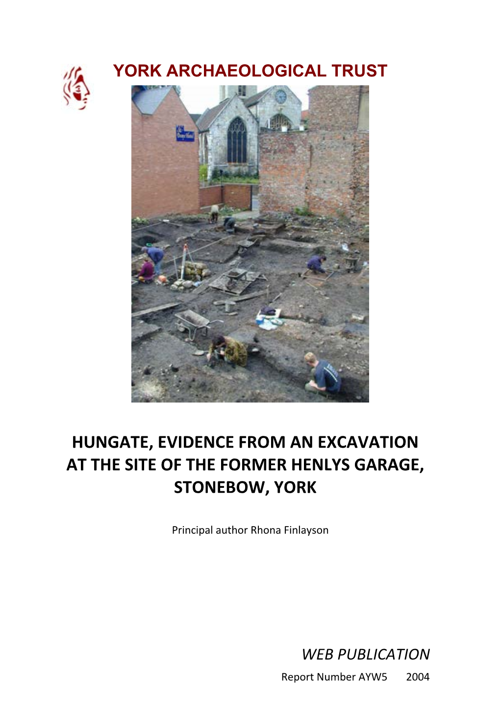 Hungate, Evidence from an Excavation at the Site of the Former Henlys Garage, Stonebow, York