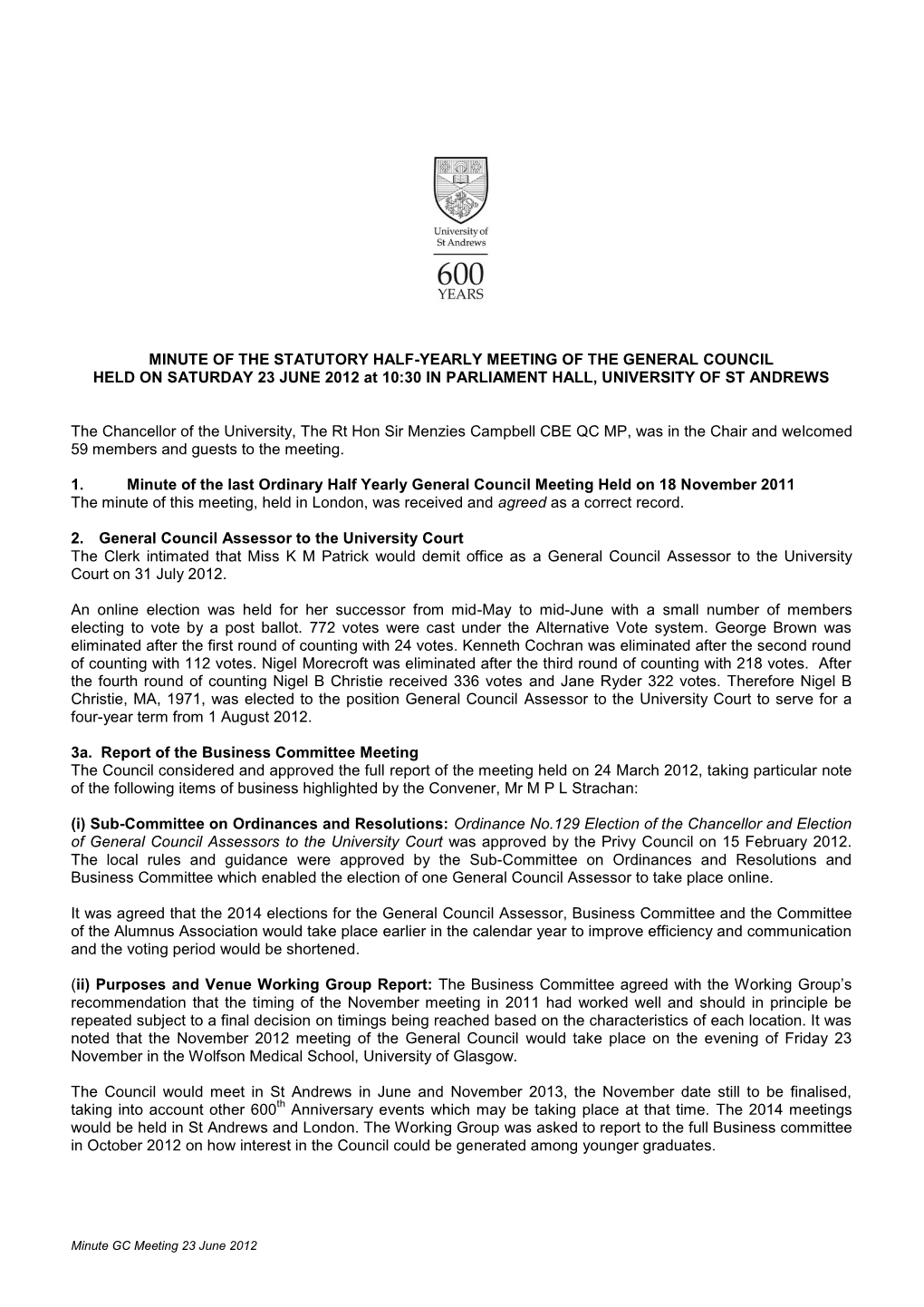 MINUTE of the STATUTORY HALF-YEARLY MEETING of the GENERAL COUNCIL HELD on SATURDAY 23 JUNE 2012 at 10:30 in PARLIAMENT HALL, UNIVERSITY of ST ANDREWS