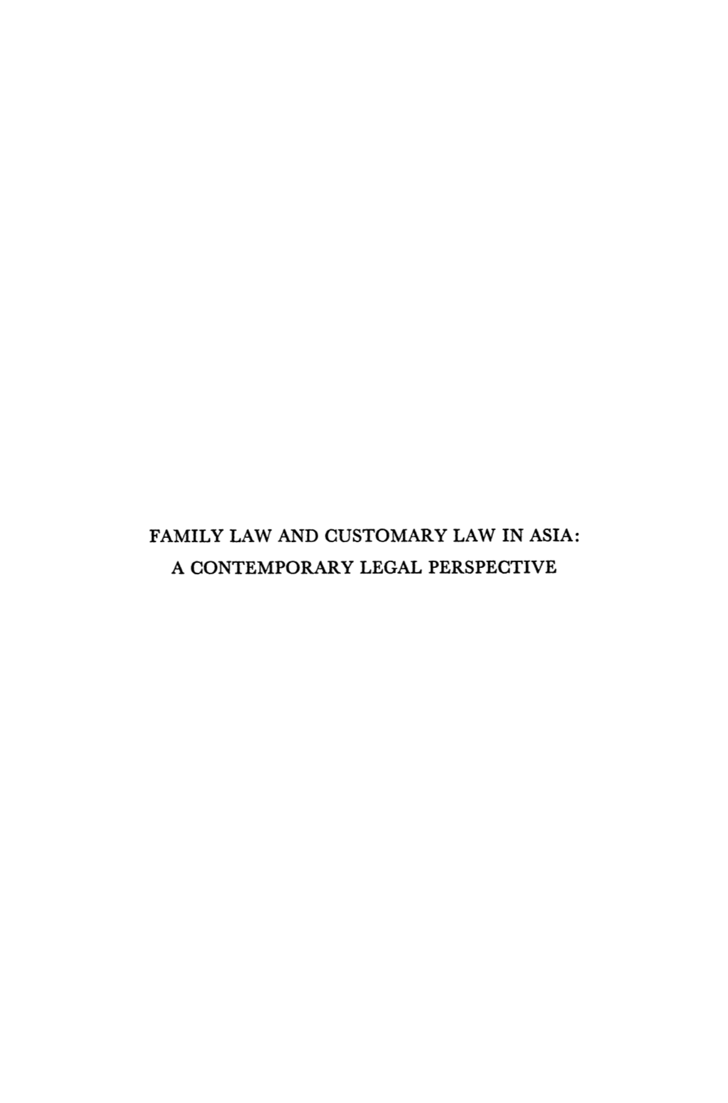 Family Law and Customary Law in Asia: a Contemporary Legal Perspective Family Law and Customary Law in Asia