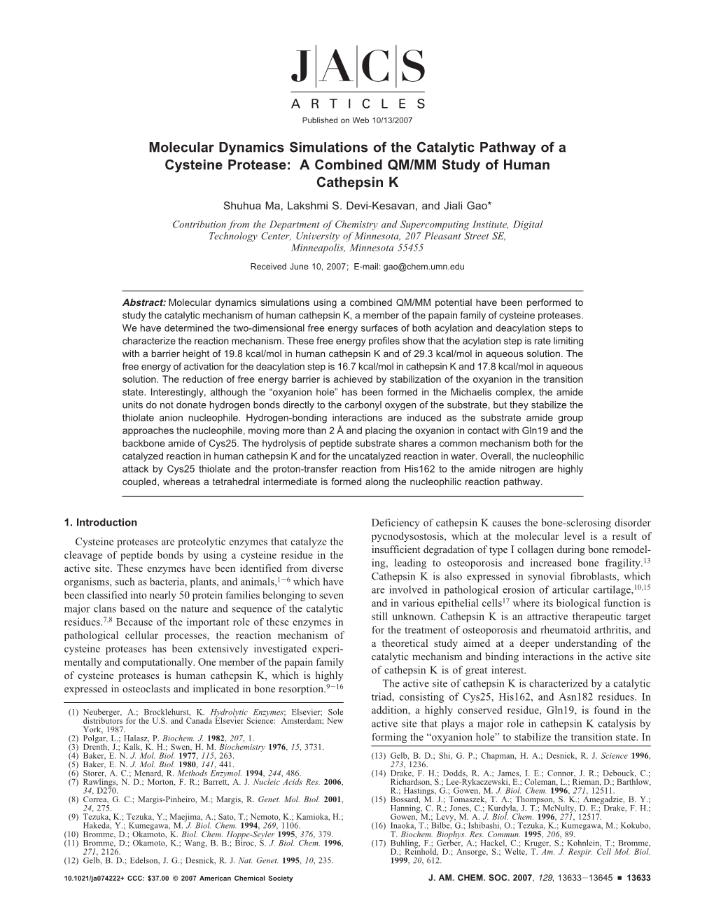 Molecular Dynamics Simulations of the Catalytic Pathway of a Cysteine Protease: a Combined QM/MM Study of Human Cathepsin K Shuhua Ma, Lakshmi S