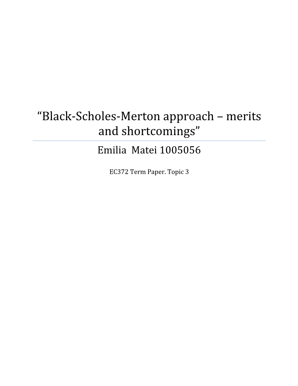 “Black-Scholes-Merton Approach – Merits and Shortcomings” Emilia Matei 1005056