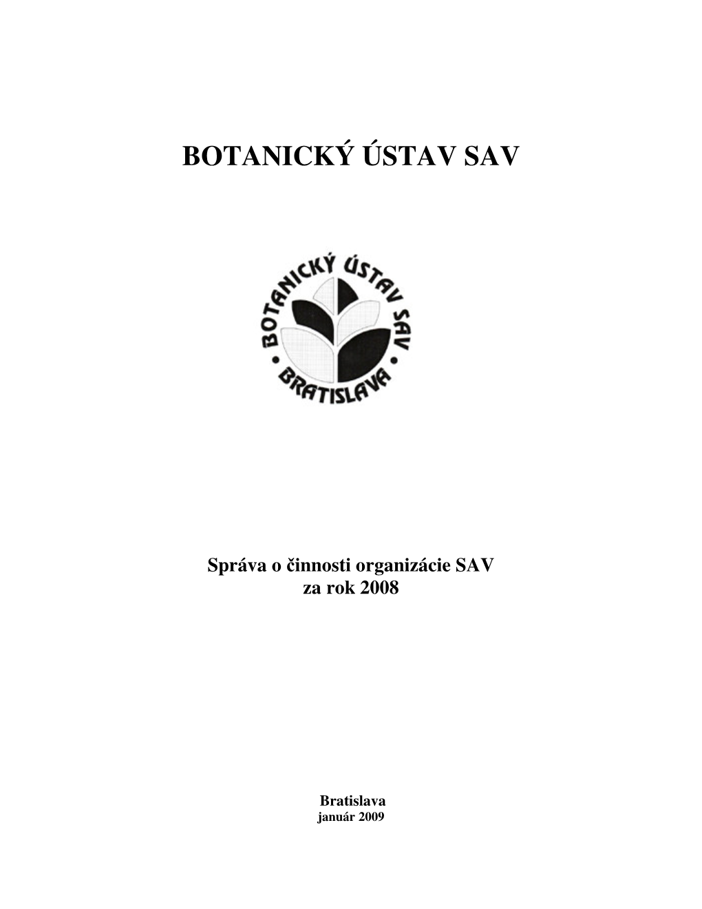 Správa O Činnosti Organizácie SAV Za Rok 2008