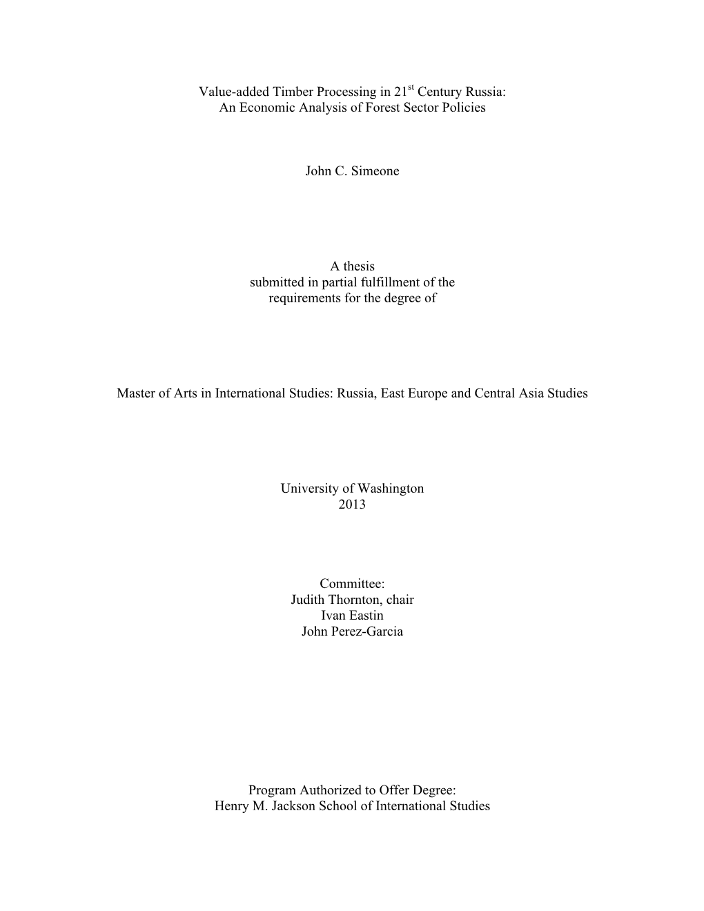 Value-Added Timber Processing in 21St Century Russia: an Economic Analysis of Forest Sector Policies John C. Simeone a Thesis Su