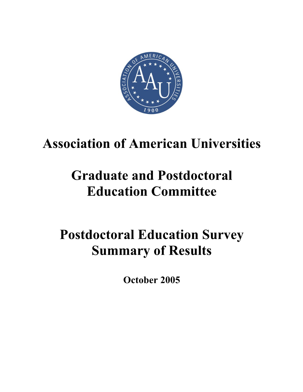 The AAU Graduate and Postdoctoral Education Committee Determined at the Fall 2004 Presidents' and Chancellors' Meeting at Ya