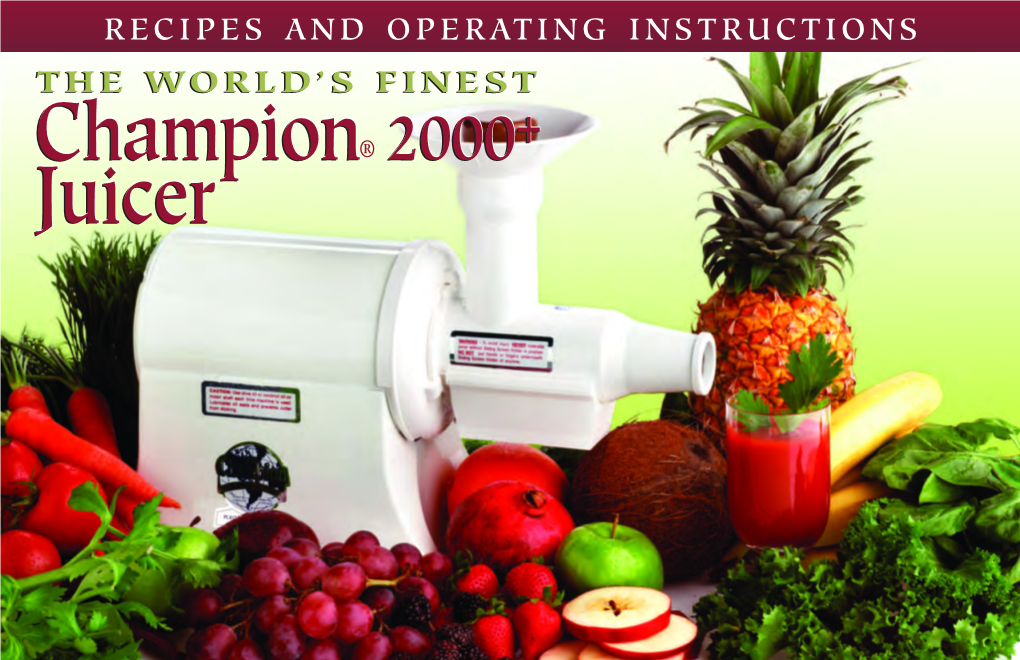 Champion 2000+ Juicer, You’Ve Taken an Important Step Towards a Healthy Lifestyle