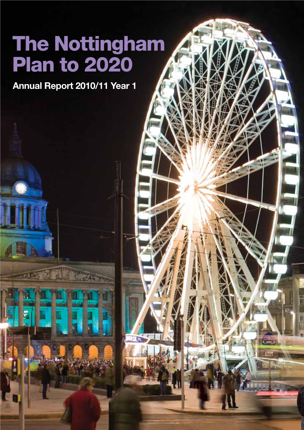 The Nottingham Plan to 2020 Annual Report 2010/11 Year 1 Contents