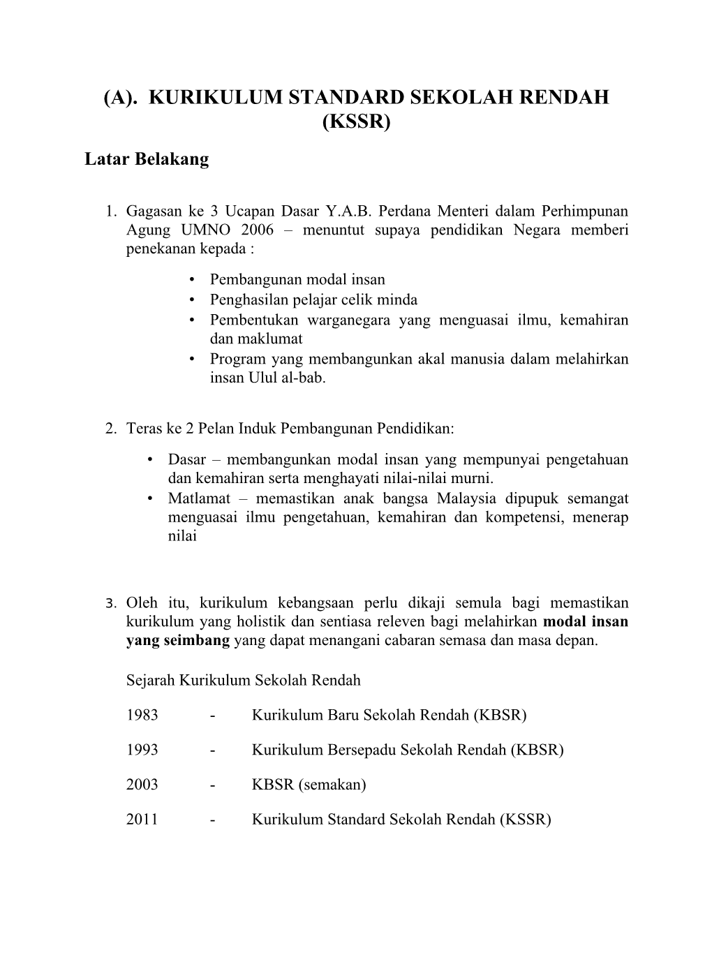 KURIKULUM STANDARD SEKOLAH RENDAH (KSSR) Latar Belakang