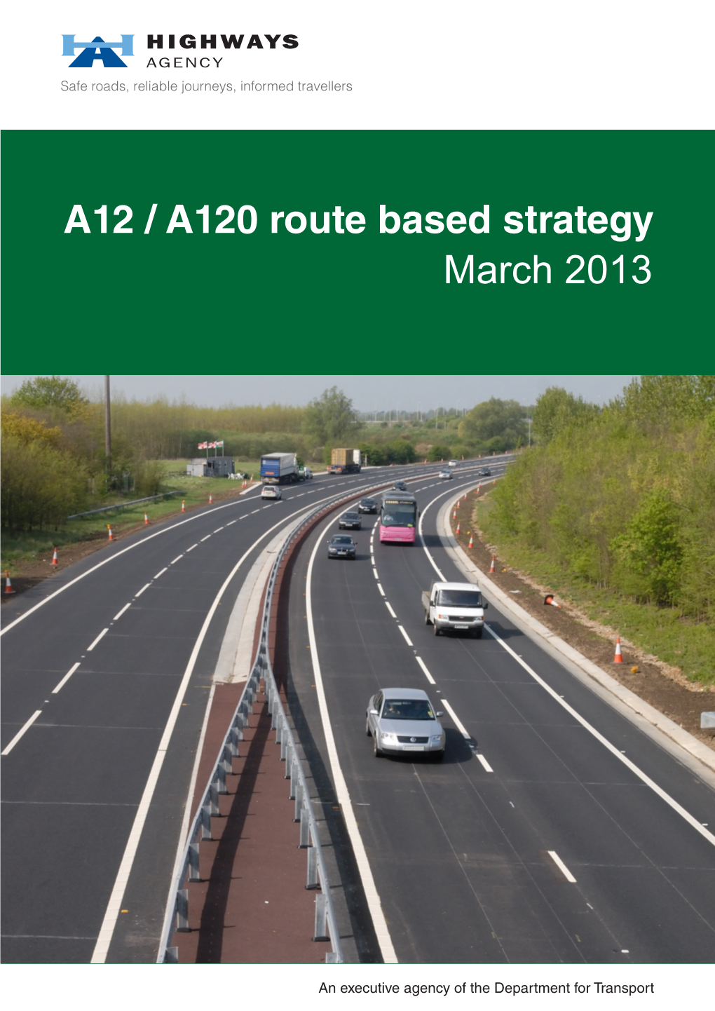 A12 / A120 Route Based Strategy January 2013 March 2013