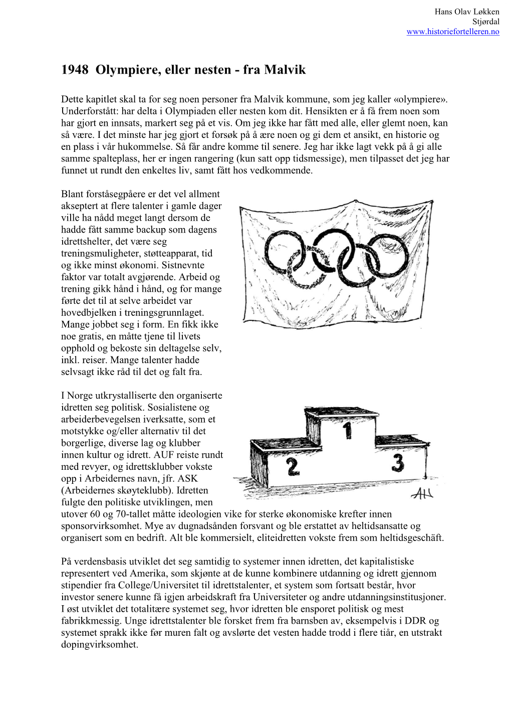 1948 Olympiere, Eller Nesten - Fra Malvik