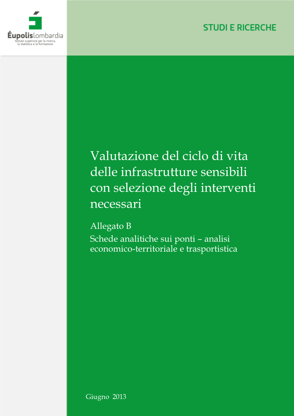 Valutazione Del Ciclo Di Vita Delle Infrastrutture Sensibili Con Selezione Degli Interventi Necessari