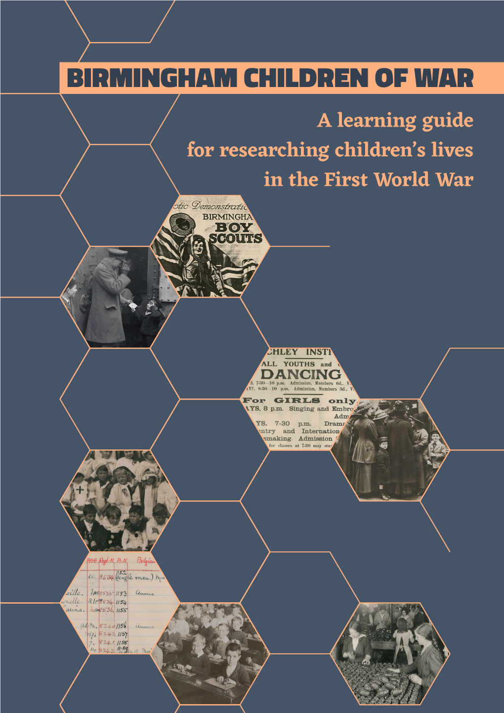 BIRMINGHAM CHILDREN of WAR a Learning Guide for Researching Children’S Lives in the First World War