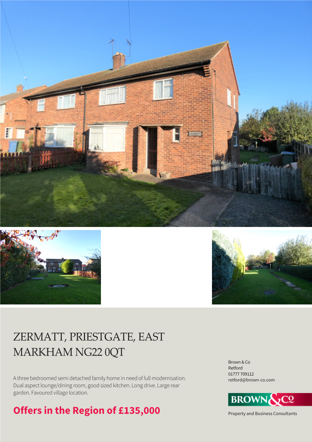 ZERMATT, PRIESTGATE, EAST MARKHAM NG22 0QT Brown & Co Retford 01777 709112 a Three Bedroomed Semi Detached Family Home in Need of Full Modernisation