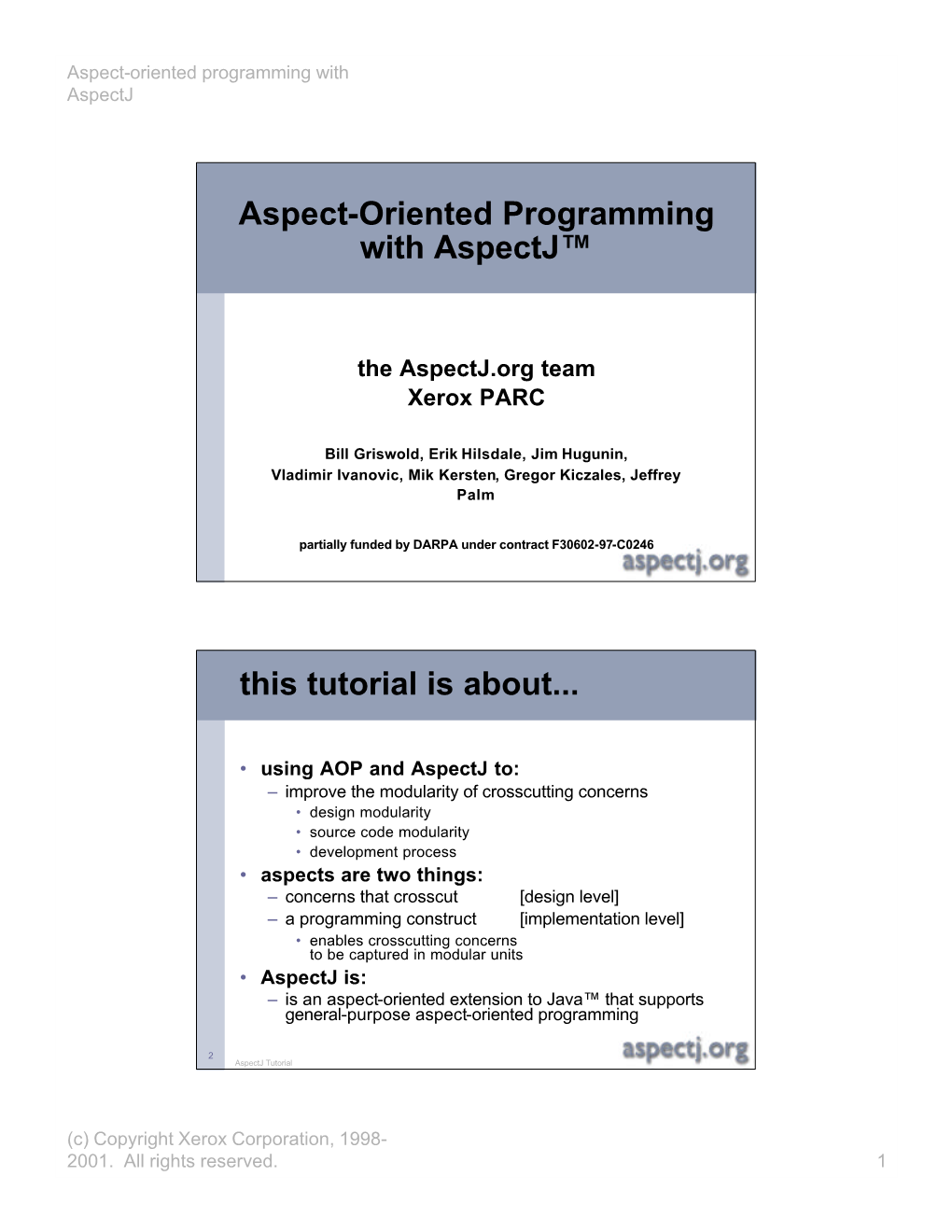 Aspect-Oriented Programming with Aspectj™ This Tutorial Is About